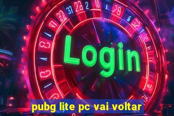 pubg lite pc vai voltar